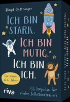 Ich Bin Stark. Ich Bin Mutig. Ich Bin Ich. Birgit Gattringer Box 57 S. Deutsch