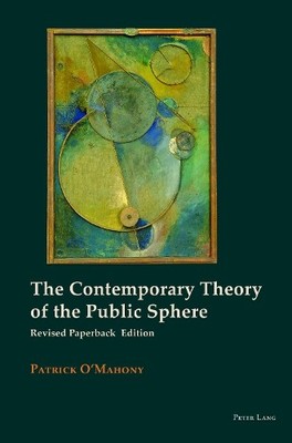 The Contemporary Theory of the Public Sphere - 9781789972481