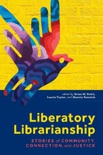 Brian W. Keith Liberatory Librarianship (Tasc...