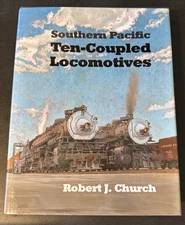 Southern Pacific Ten-Coupled Locomotives by Robert J. Church HC