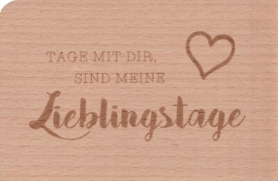 Holzpostkarte ''Tage mit Dir, sind meine Lieblingstage''
