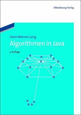 Algorithmen in Java : Sortieren, Textsuche, Codierung, Kryptographie, Hardcov...