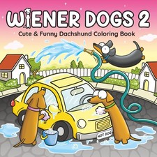 Wiener Dogs 2: Bold and Easy Coloring Book for Adults Teens Featuring...