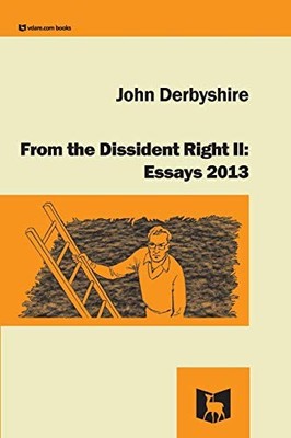 From the Dissident Right II: Essays ... by Derbyshire, John Paperback / softback