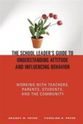The School Leader's Guide to Understanding Attitude and Influenci