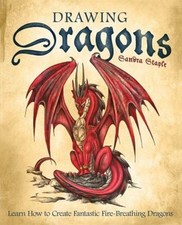 Drawing Dragons : Learn How to Create Fantastic Fire-Breathing Dr