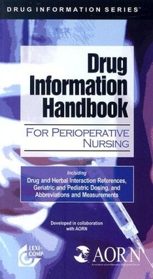 Lexi-Comp's Drug Information Handbook for Perioperative Nursing: Including D...
