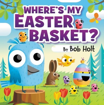 Wheres My Easter Basket von Bob Holt NEU Hardcover