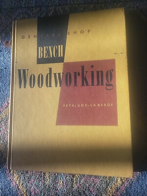 General Shop Bench Woodworking. Fryklund-La Berge. 1955
