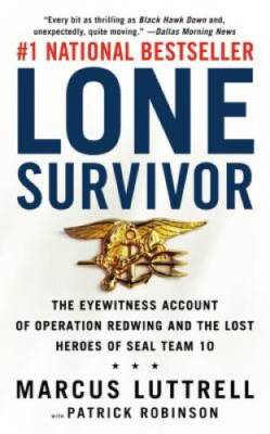 Lone Survivor: The Eyewitness Account of Operation Redwing and the L - VERY GOOD