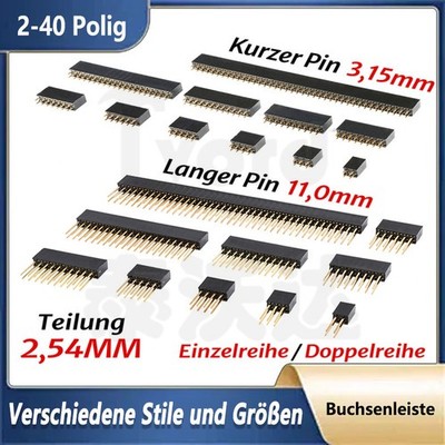 2,54mm Einreihig/Zweireihig Buchsenleiste 2 - 40 Polig Gerade Pin Header Female