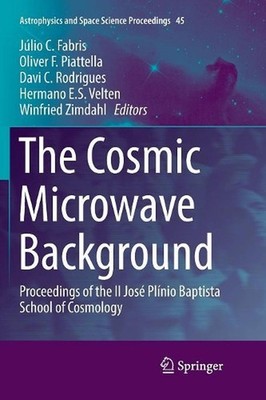 The Cosmic Microwave Background: Proceedings of the II Jos? Pl?nio Baptista Scho