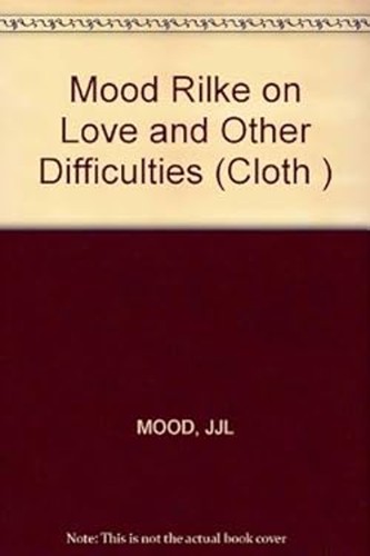 Rilke on Love and Other Difficulties