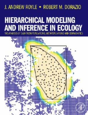 Hierarchical Modeling and Inference in Ecology : The Analysis of Data from Popul