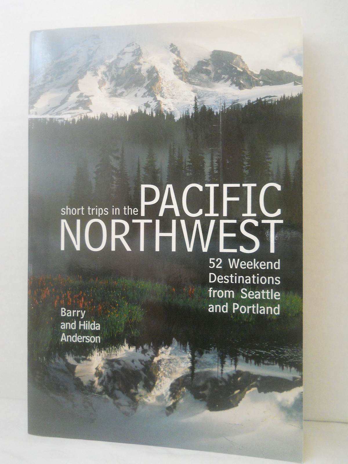 Best Weekend Getaways from Seattle: 52 Pacific Northwest Short Trips