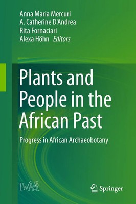 Anna Maria Mercuri (u. a.) | Plants and People in the African Past | Buch (2018)