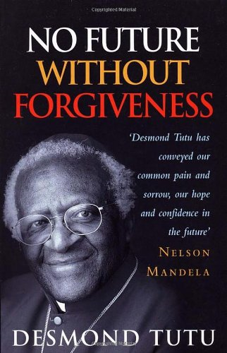 No Future Without Forgiveness - Tutu, Desmond