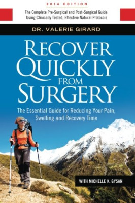Recover Quickly from Surgery: The Essential Guide for R - Paperback NEW Girard,