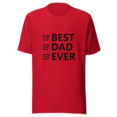 Best Dad Ever Fathers Day Gift - Unisex T-Shirt