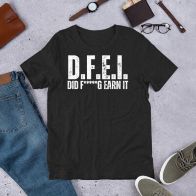 Did Earn It Por DEI Pro Democrat Liberal Anti Conservative t-shirt