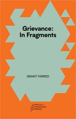 Grievance: In Fragments (Paperback or Softback)