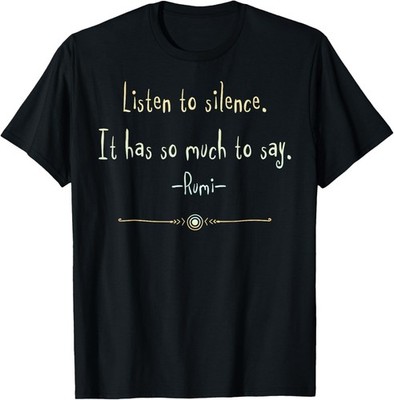 Great Rumi Inspirational Silence Quotes T-Shirt