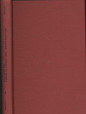 William Gager: The Complete Works : The Earlier Plays (Renaissance Imagination)