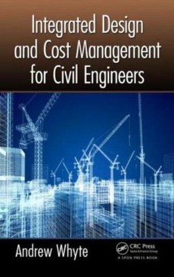 Integrated Design And Cost Management For Civil Engineers