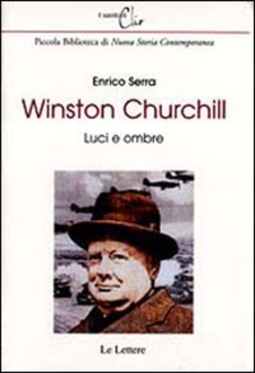 WINSTON CHURCHILL. LUCI E OMBRE - SERRA ENRICO 9788860870452