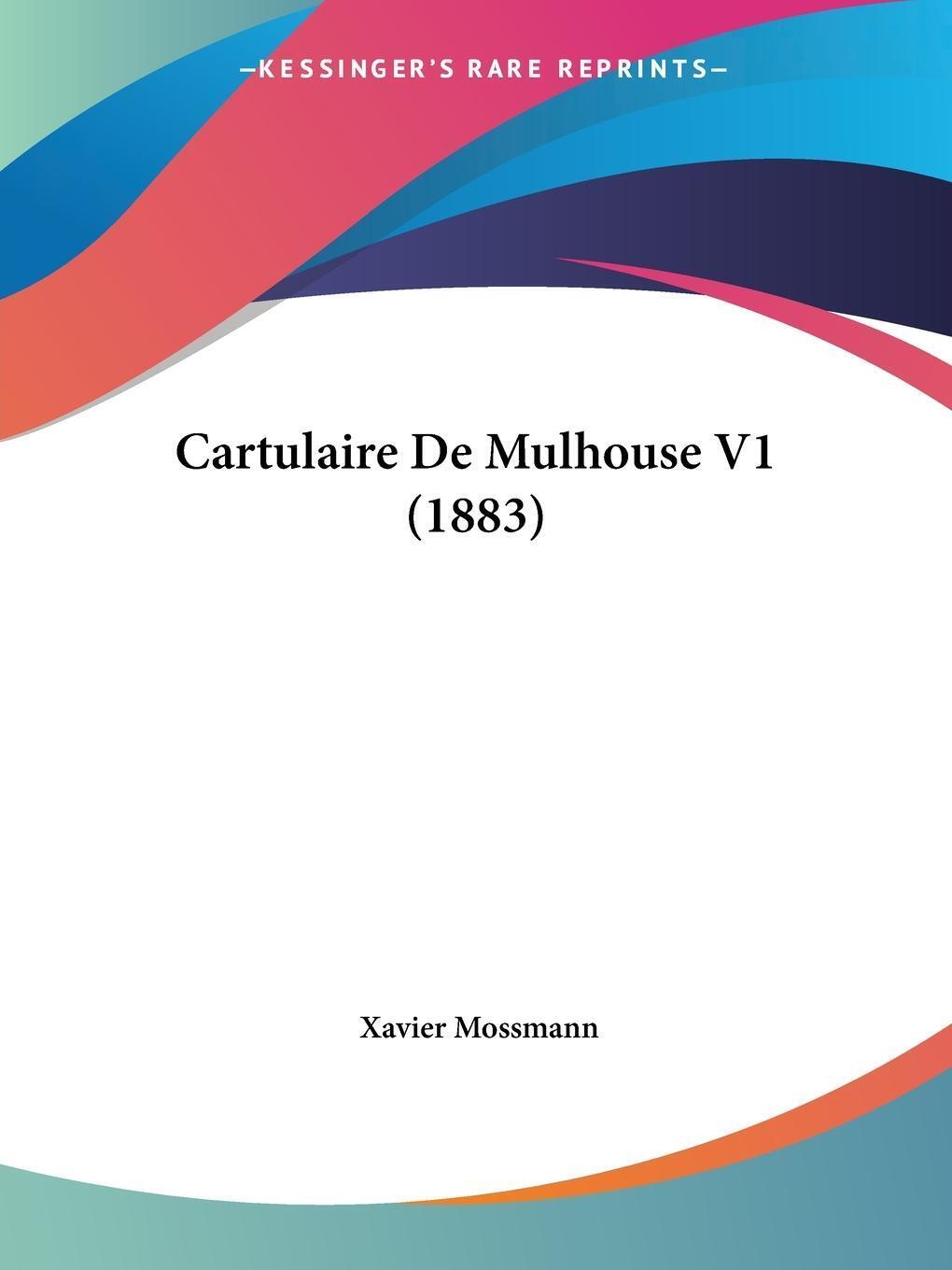 Thumbnail - Xavier Mossmann | Cartulaire De Mulhouse V1 (1883) | Taschenbuch |