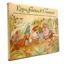 Lee Bennett Hopkins ELVES, FAIRIES AND GNOMES  1st Edition 1st Printing