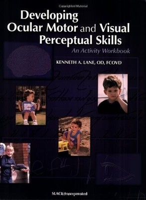 Developing Ocular Motor And Visual Perceptual Skills by Kenneth Lane Fcovd