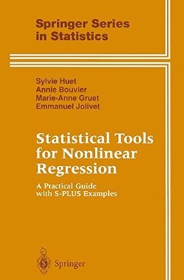 STATISTICAL TOOLS FOR NONLINEAR REGRESSION: A PRACTICAL By Sylvie Huet & Annie
