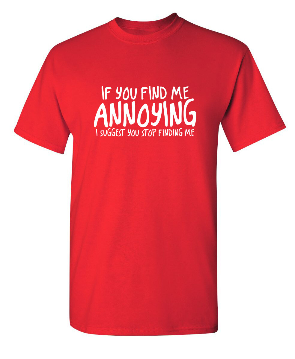 If You Find Me Sarcastic Humor Graphic Novelty Funny T Shirt | eBay