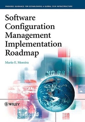 Software Configuration Management Implementation Roadmap by Mario E Moreira