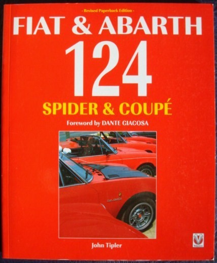 FIAT & ABARTH 124 SPIDER & COUPE JOHN TIPLER Car Book ISBN 1901295184