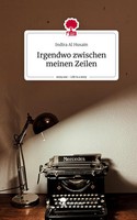 Indira Al Husain | Irgendwo Zwischen Meinen Zeilen. Life Is A Story - story.one