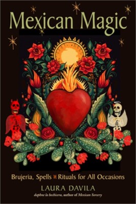 Mexican Magic: Brujeria, Spells, and Rituals for All Occasions (Paperback or Sof