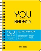 You Are A Badass Deluxe Organizer 17-Month 2025-2026 Weekly/Monthly Planner