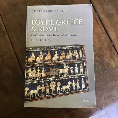 Egypt, Greece, and Rome: Civilizations of the Ancient Mediterranean by Freeman,