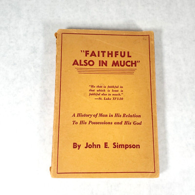 Faithful Also in Much - 1942 Softcover by John E. Simpson