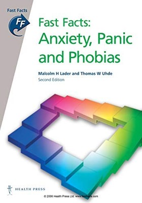 Fast Facts: Anxiety, Panic and Phobias (Fast Facts) by Tom Uhde 190373441X The