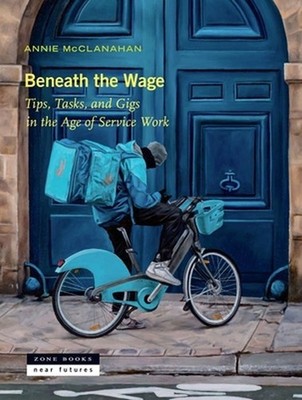 Beneath the Wage: Tips, Tasks, and Gigs in the Age of Service Work