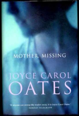 Joyce Carol Oates~MOTHER, MISSING~SIGNED 1ST/DJ~NICE COPY