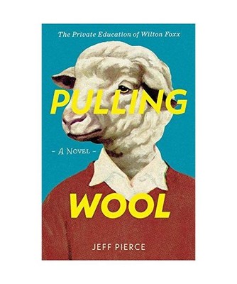Pulling Wool: The Private Education of Wilton Foxx Volume 1, Jeff Pierce