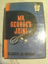 Mr. George's Joint Elizabeth Lee Wheaton FIRST EDITION 1941 Arthur Hawkins Jr DJ