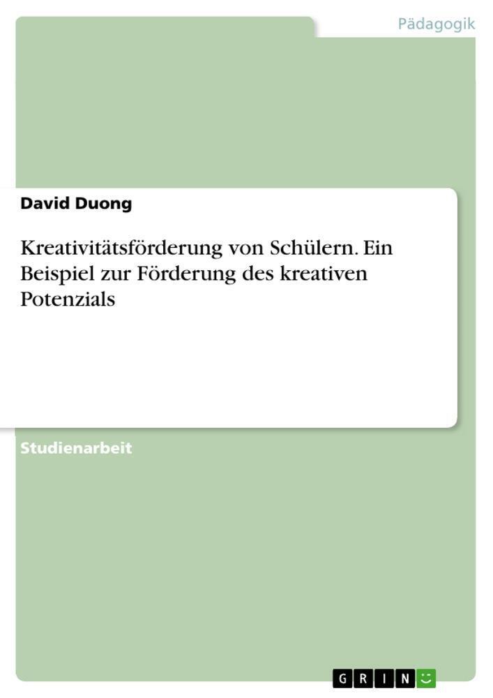 Thumbnail - Kreativitätsförderung Von Schülern. Ein Beispiel Zur Förderung Des