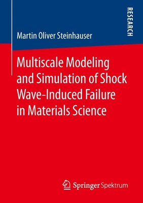 Martin Oliver Steinhauser | Multiscale Modeling and Simulation of Shock...