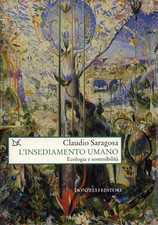 Saragosa,Claudio. - L'Insediamento umano. Ecologia e sostenibilità. 