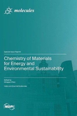 Chemistry of Materials for Energy and Environmental Sustainability by Qingguo Sh
